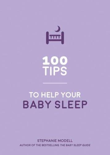 100 Tips to Help Your Baby Sleep