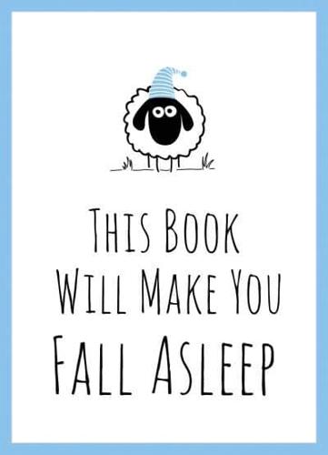 This Book Will Make You Fall Asleep