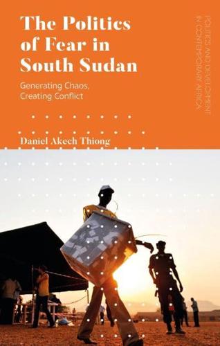 The Politics of Fear in South Sudan