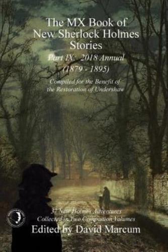 The MX Book of New Sherlock Holmes Stories. Part IX 2018 Annual (1879-1895)