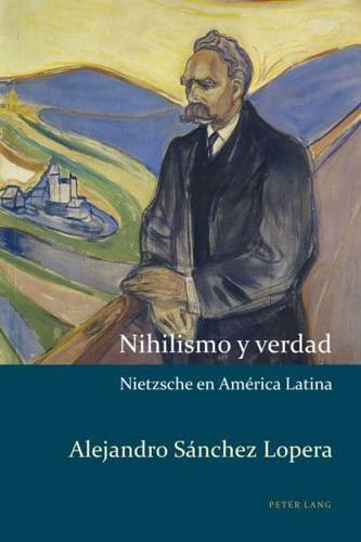 Nihilismo y verdad; Nietzsche en América Latina