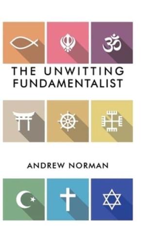 The Unwitting Fundamentalist