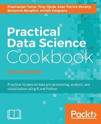 Practical Data Science Cookbook - Second Edition