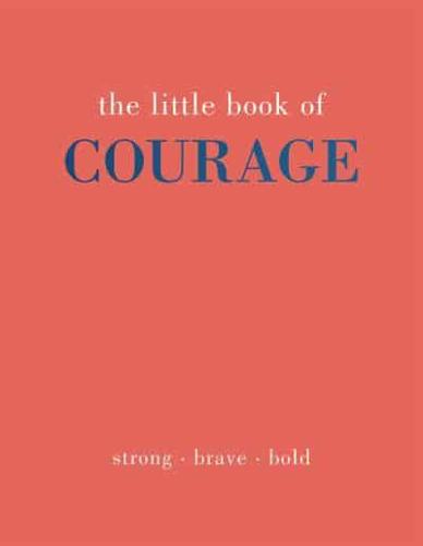 The Little Book of Courage