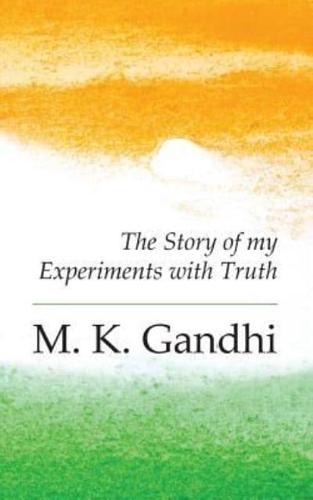 An Autobiography: The Story of my Experiments with Truth