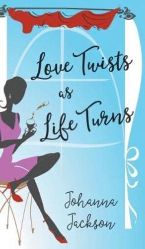 Love Twists as Life Turns