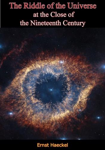 Riddle of the Universe at the Close of the Nineteenth Century [Second Edition]