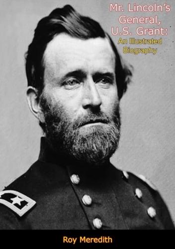 Mr. Lincoln's General, U.S. Grant