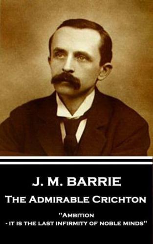 J.M. Barrie - The Admirable Crichton