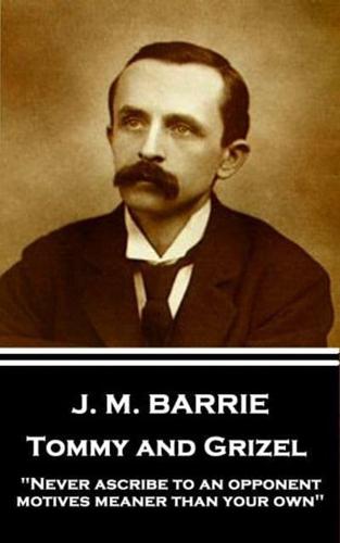 J.M. Barrie - Tommy and Grizel