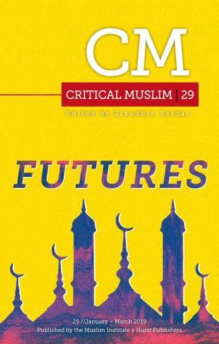 Critical Muslim. 29 Futures