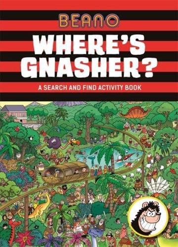 Where's Gnasher?