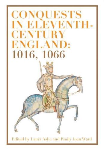 Conquests in Eleventh-Century England 1016, 1066