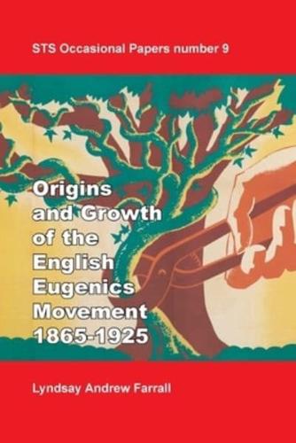 The Origins and Growth of the English Eugenics Movement, 1865-1925
