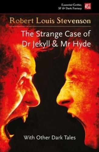 The Strange Case of Dr Jekyll and Mr Hyde and Other Dark Tales