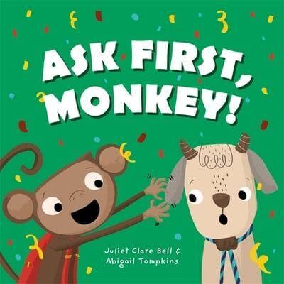 Ask First, Monkey!