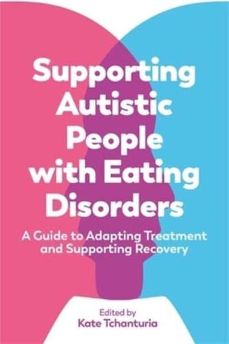Supporting Autistic People With Eating Disorders