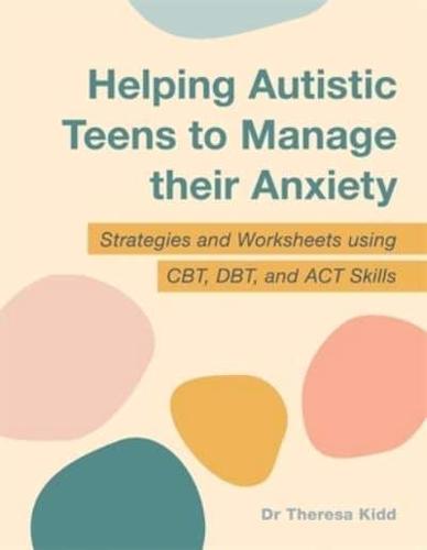 Practical Strategies for Assisting Young People on the Autism Spectrum to Manage Anxiety