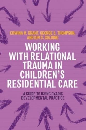 Working With Relational Trauma in Children's Residential Care