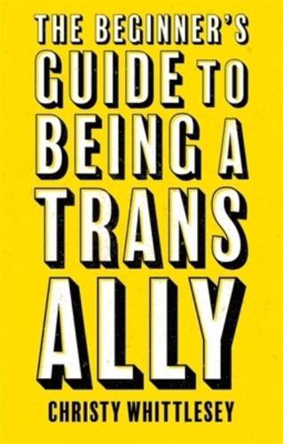 The Beginner's Guide to Being a Trans Ally