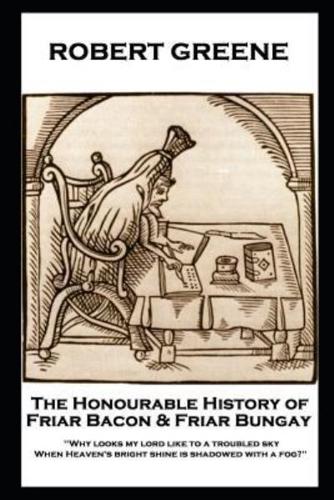 Honourable History of Friar Bacon & Friar Bungay