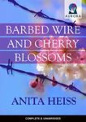 Barbed Wire and Cherry Blossoms