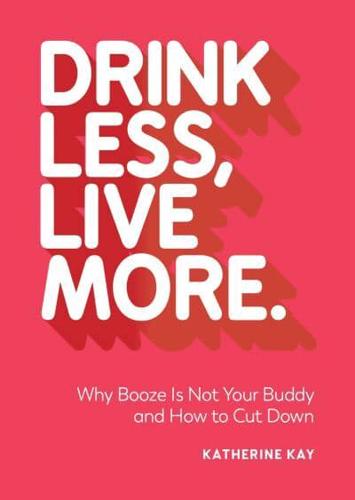 Drink Less, Live More