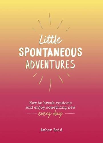 Little Spontaneous Adventures