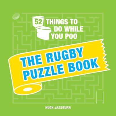 52 Things to Do While You Poo. The Rugby Puzzle Book