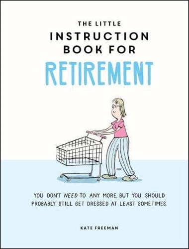 The Little Instruction Book for Retirement