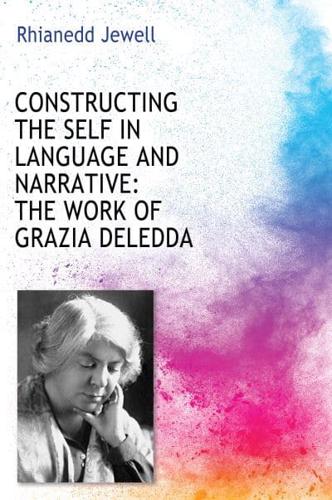 Constructing the Self in Language and Narrative in the Work of Grazia Deledda