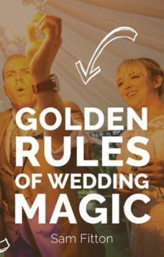 Golden Rules of Wedding Magic