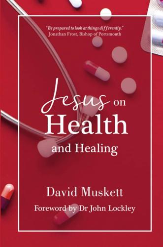 Jesus on Health and Healing