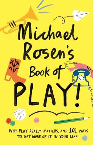 Michael Rosen's Book of Play!
