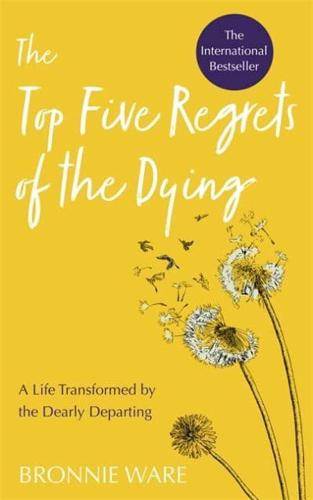 The Top Five Regrets of the Dying