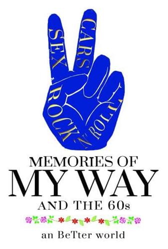 Memories of My Way and the 60'S