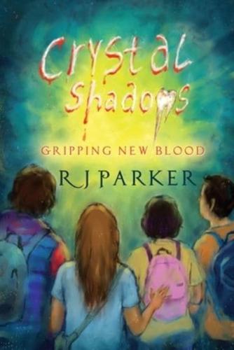 Crystal Shadows: Gripping New Blood