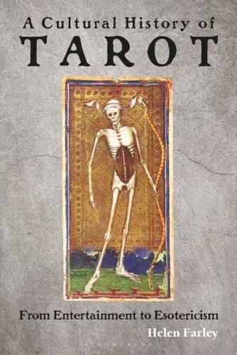 A Cultural History of Tarot: From Entertainment to Esotericism