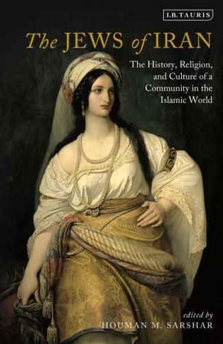 The Jews of Iran: The History, Religion and Culture of a Community in the Islamic World