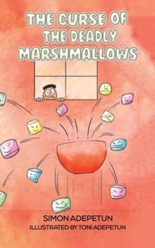 The Curse of the Deadly Marshmallows