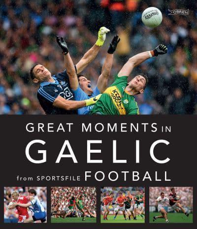 Great Moments in Gaelic Football