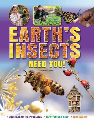Earth's Insects Need You! Understand the Problems *How You Can Help* Take Action