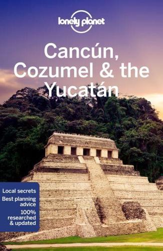 Cancún, Cozumel & The Yucatán