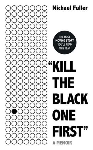 "Kill the Black One First"
