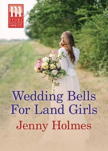 Wedding Bells for Land Girls