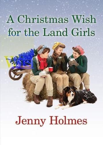 A Christmas Wish for the Land Girls