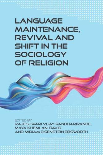 Language Maintenance, Revival, and Shift in the Sociology of Religion