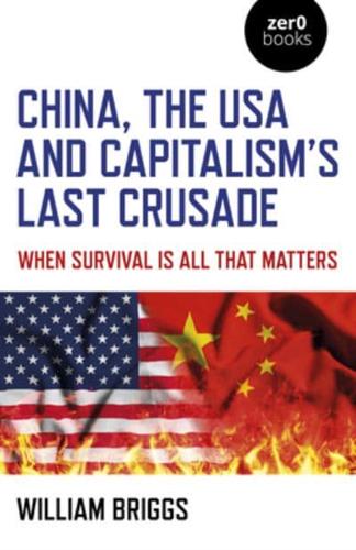 China, the USA and Capitalism's Last Crusade