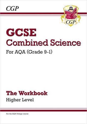 GCSE Combined Science Higher Level The Workbook