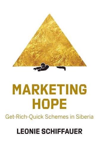 Marketing Hope: Get-Rich-Quick Schemes in Siberia